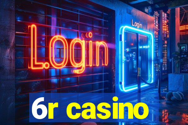 6r casino